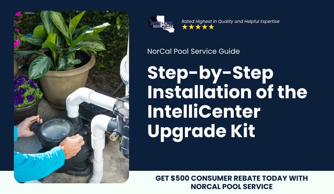 Step-by-Step Installation of the IntelliCenter Upgrade Kit